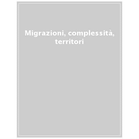 Davide Zoletto - Migrazioni, complessità, territori. Prospettive per l'azione educativa - Foto 1