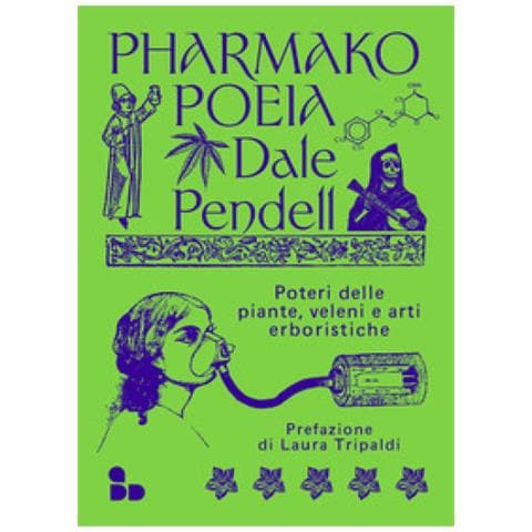Dale Pendell - Pharmako. Poeia. Poteri Delle Piante, Veleni E Arti Erboristiche - Foto 1