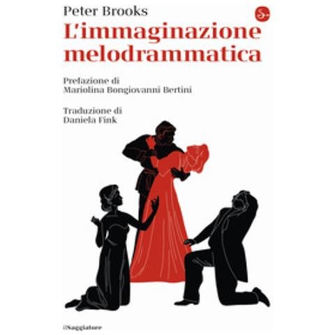 Peter Brooks - L'immaginazione Melodrammatica - Foto 1