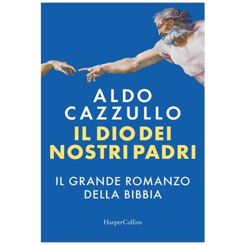 Aldo Cazzullo - Il Dio dei nostri padri. Il grande romanzo della Bibbia - Foto 1