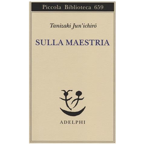 Junichiro Tanizaki - Sulla maestria - Foto 1