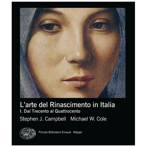 Stephen J. Campbell - L'arte del Rinascimento in Italia. Vol. 1: Dalle origini al Cinquecento - Foto 1