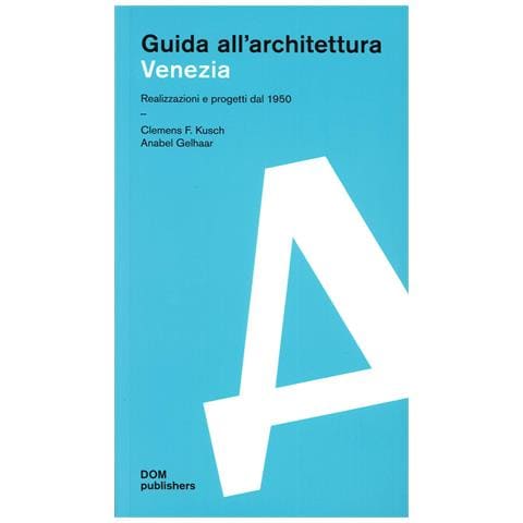 Clemens F. Kusch - Venezia. Realizzazioni e progetti dal 1950. Guida all'architettura - Foto 1