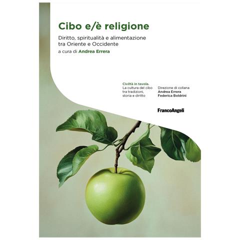 Andrea Errera - Cibo e /è religione. Diritto, spiritualità e alimentazione tra Oriente e Occidente - Foto 1