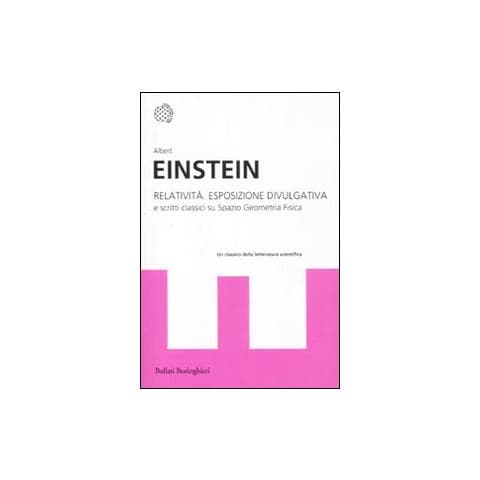 Relatività. Esposizione divulgativa e scritti classici su spazio geometria fisica - Foto 1
