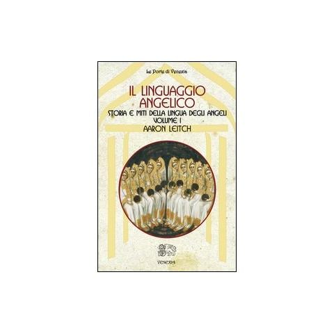 Aaron Leitch - Il linguaggio angelico. Vol. 1: Storia e miti della lingua degli angeli - Foto 1