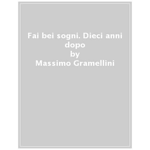 Massimo Gramellini - Fai Bei Sogni. Dieci Anni Dopo - Foto 1