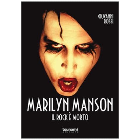 Giovanni Rossi - Marilyn Manson. Il Rock È Morto - Foto 1