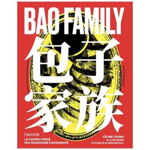 Céline Chung - Bao Family. La Cucina Cinese Tra Tradizione E Modernità - Foto 2
