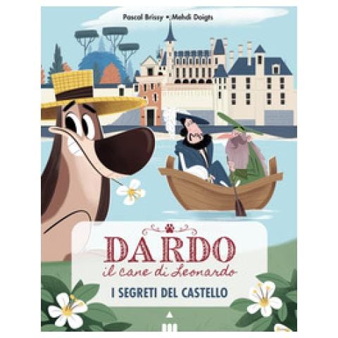 Pascal Brissy - Segreti Del Castello. Dardo Il Cane Di Leonardo. Vol. 3 - Foto 1