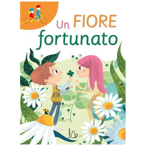 Annalisa Strada - Un fiore fortunato. Ediz. a colori - Foto 1
