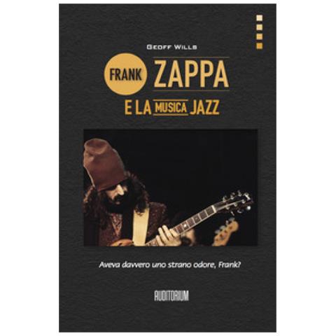 Geoff Wills - Frank Zappa E La Musica Jazz - Foto 1