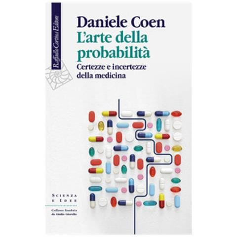 Daniele Coen - L'arte Della Probabilità. Certezze E Incertezze Della Medicina - Foto 1
