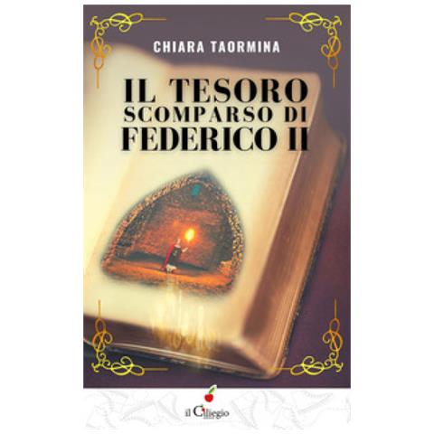 Chiara Taormina - Il Tesoro Scomparso Di Federico Ii - Foto 1
