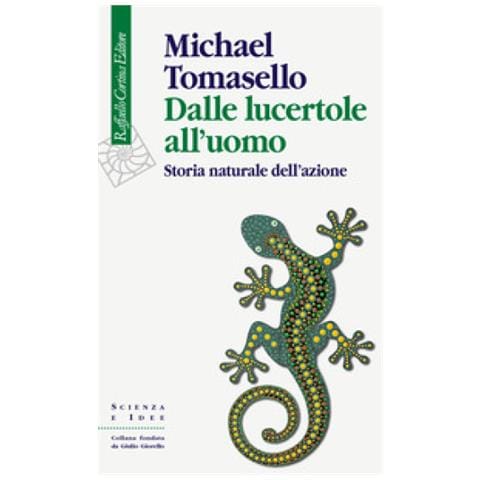 Michael Tomasello - Dalle Lucertole All'uomo. Storia Naturale Dell'azione - Foto 1