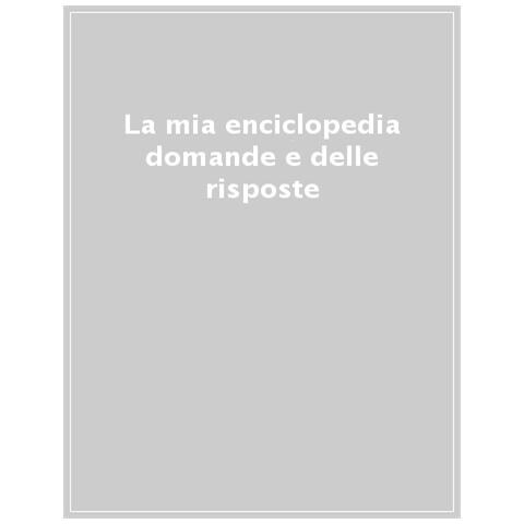 La Mia Enciclopedia Delle Domande E Delle Risposte - Foto 1