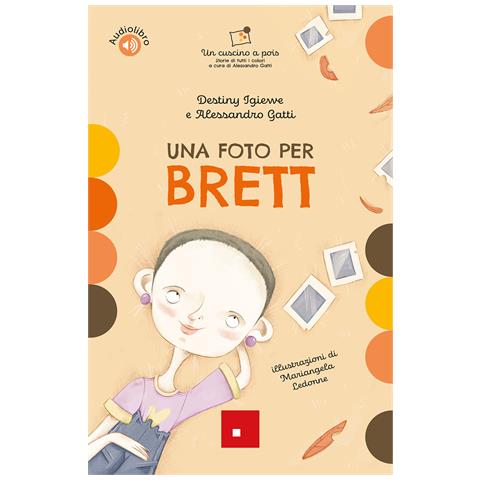 Destiny Igiewe - Una foto per Brett. Ediz. a colori. Con audiolibro - Foto 1
