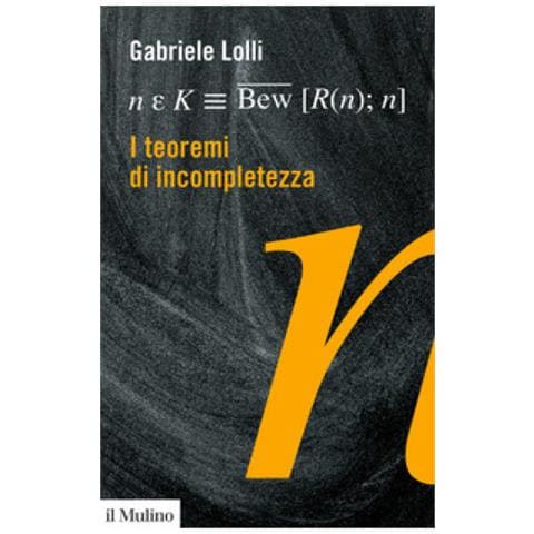 Gabriele Lolli - I Teoremi Di Incompletezza - Foto 2