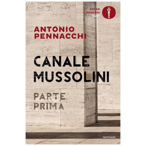 Antonio Pennacchi - Canale Mussolini. Parte Prima - Foto 2