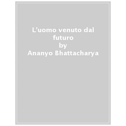 Ananyo Bhattacharya - L'uomo Venuto Dal Futuro. La Vita Visionaria Di John Von Neumann - Foto 1