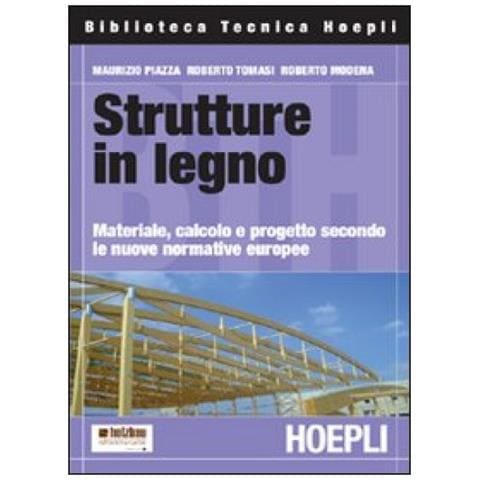 Strutture in legno. Materiale, calcolo e progetto secondo le nuove normative europee - Foto 2