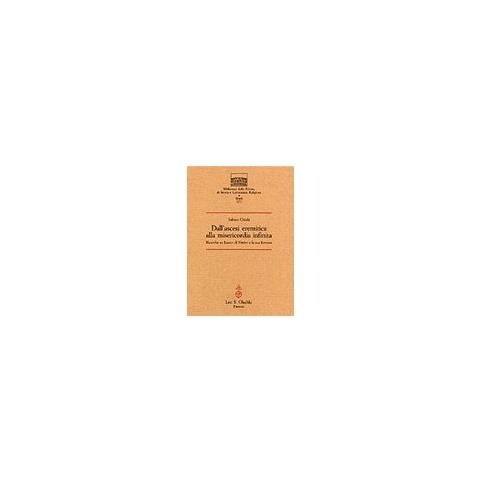 Sabino Chialà - Dall'ascesi eremitica alla misericordia infinita. Ricerche su Isacco di Ninive e la sua fortuna - Foto 1