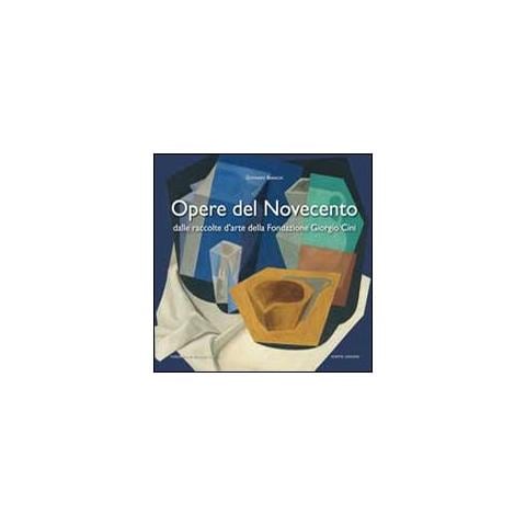Opere del Novecento. Dalle raccolte d'arte della Fondazione Giorgio Cini di Venezia. Ediz. illustrata - Foto 1