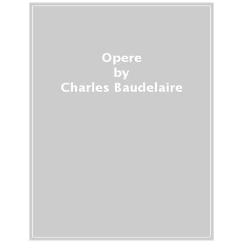 Charles Baudelaire - Opere - Foto 1