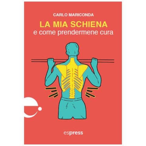 Carlo Mariconda - La Mia Schiena E Come Prendermene Cura - Foto 1