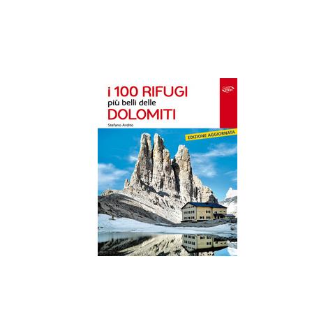 Stefano Ardito - I 100 rifugi più belli delle Dolomiti - Foto 1
