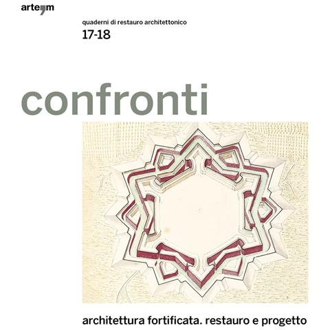 Confronti. Quaderni di restauro architettonico. Vol. 17-18: Architettura fortificata. Restauro e progetto - Foto 1