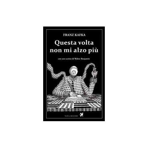 Franz Kafka - Questa volta non mi alzo più - Foto 1