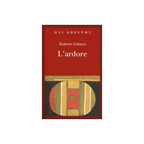 Roberto Calasso - L'ardore - Foto 2