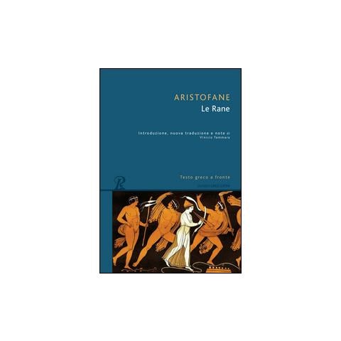 Aristofane - Le rane. Testo greco a fronte - Foto 1