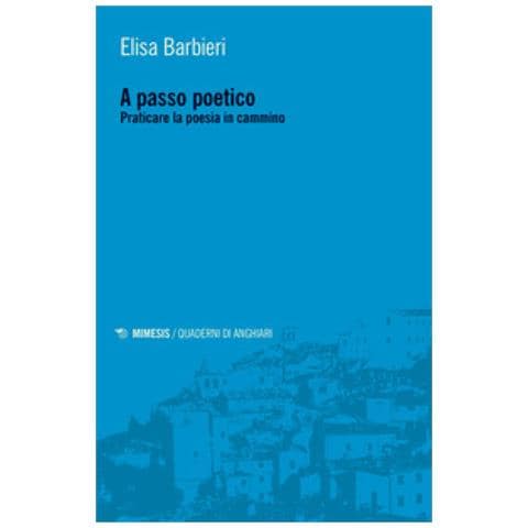 Elisa Barbieri - Vagar Poetando. Praticare Il Passo Poetico - Foto 1