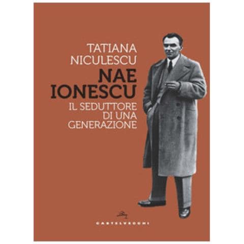 Tatiana Niculescu - Nae Ionescu. Il Seduttore Di Una Generazione - Foto 1