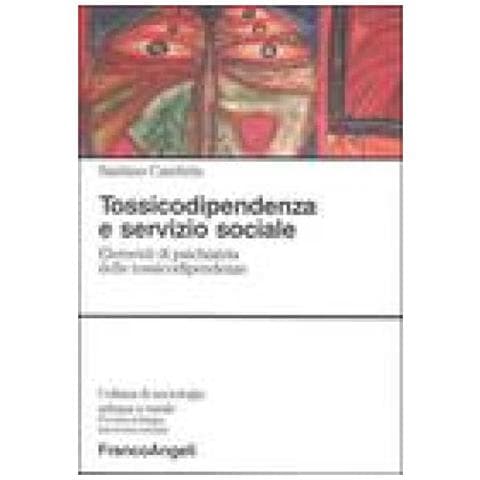 Santino Cambria - Tossicodipendenza E Servizio Sociale. Elementi Di Psichiatria Delle Tossicodipendenze - Foto 1