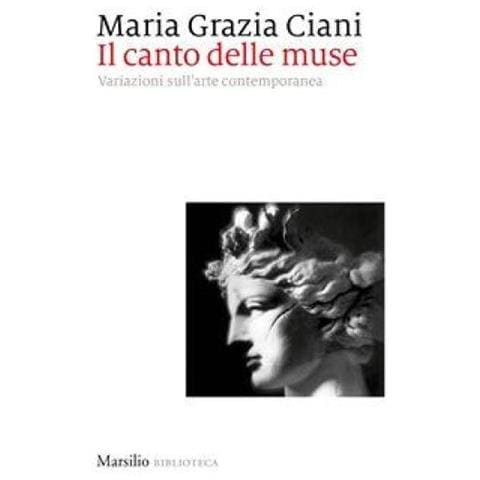 Maria Grazia Ciani - Il Canto Delle Muse. Variazioni Sull'arte Contemporanea - Foto 1