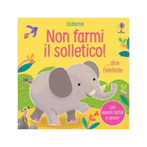 Sam Taplin - Non Farmi Il Solletico!... Dice L'elefante. Ediz. A Colori - Foto 1