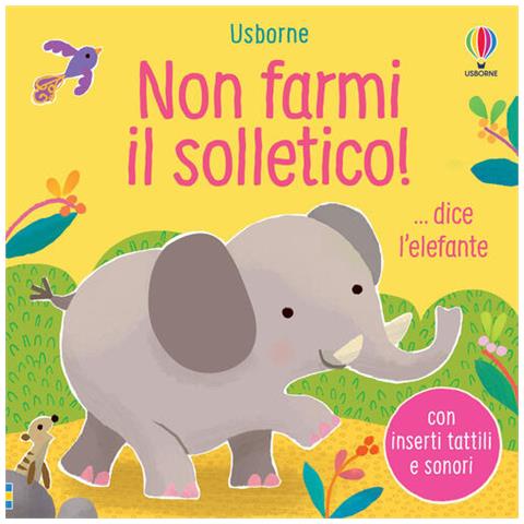 Sam Taplin - Non Farmi Il Solletico!... Dice L'elefante. Ediz. A Colori - Foto 2