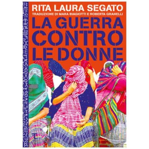 Rita Laura Segato - La Guerra Contro Le Donne - Foto 1