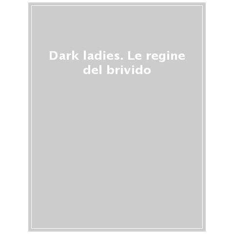 Sabrina Bottari - Regine del brivido. Storie del mistero delle più spaventose scrittrici del passato. Dark ladies. Vol. 2 - Foto 1