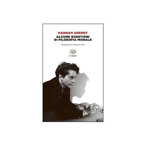 Hannah Arendt - Alcune questioni di filosofia morale - Foto 2