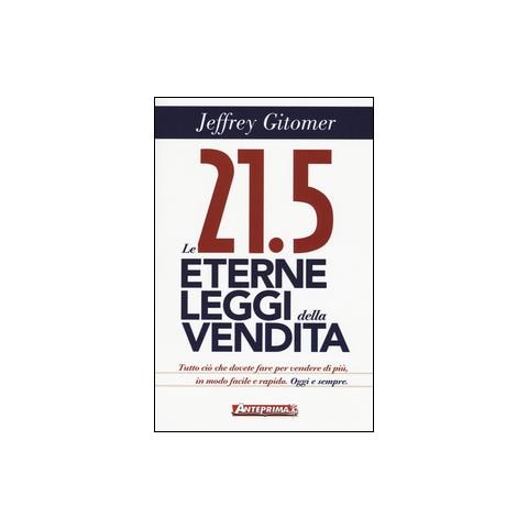 Jeffrey Gitomer - Le 21.5 Eterne Leggi Della Vendita (Nuova Edizione)  - Foto 2