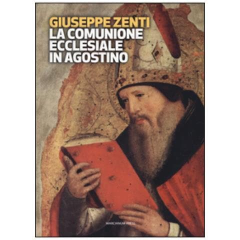 Giuseppe Zenti - La comunione ecclesiale in Agostino - Foto 1