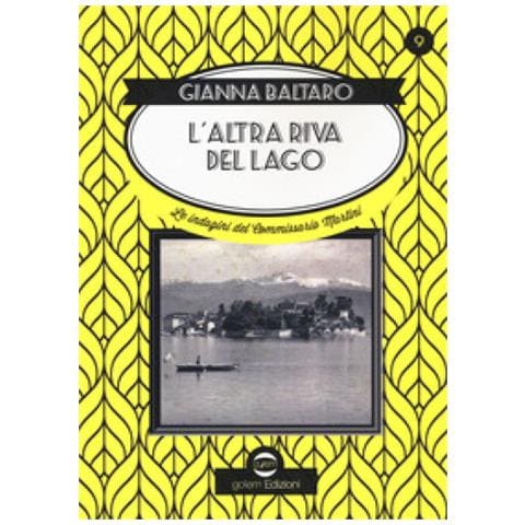 Gianna Baltaro - L'altra Riva Del Lago. Le Indagini Del Commissario Martini - Foto 1