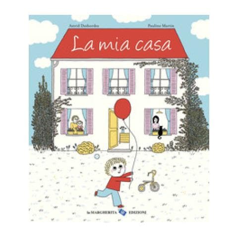 Astrid Desbordes - La Mia Casa. Ediz. A Colori - Foto 1