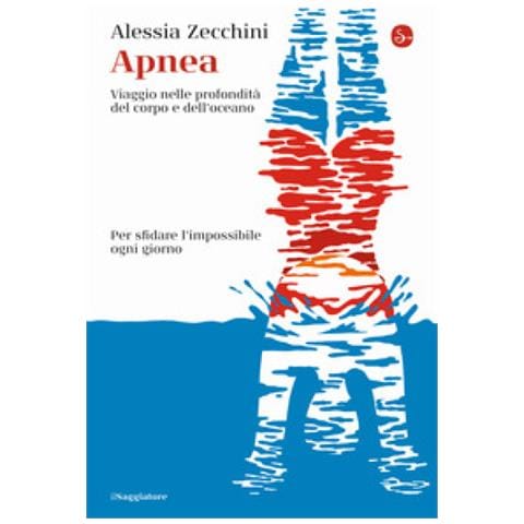 Alessia Zecchini - Apnea. Viaggio Nelle Profondità Del Corpo E Dell'oceano - Foto 1