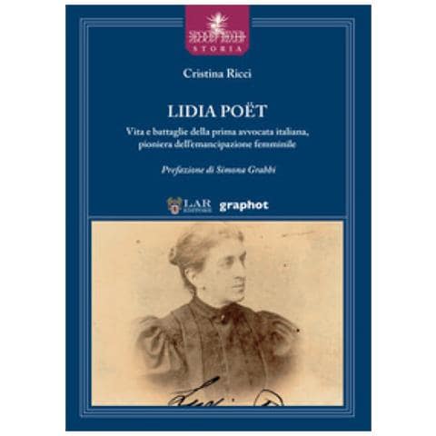 Cristina Ricci - Lidia Poet. Vita E Battaglie Della Prima Avvocata Italiana, Pioniera Dell'emancipazione Femminile - Foto 1