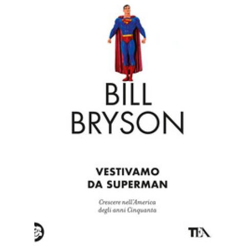 Bill Bryson - Vestivamo Da Superman - Foto 1